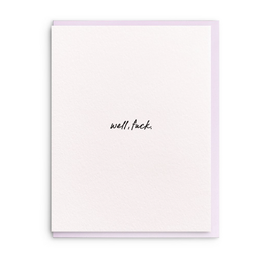 Well Fuck Greeting Card