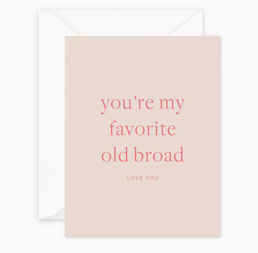 Favorite Old Broad Greeting Card