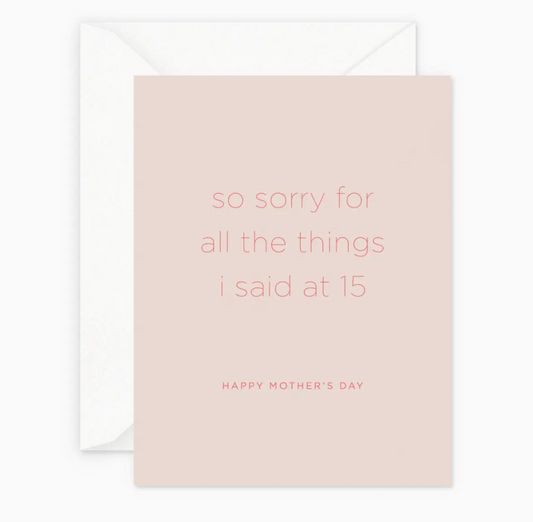 Sorry 15 Mother's Day Greeting Card