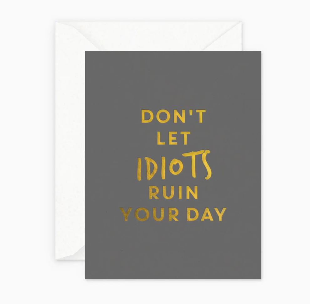 Idiots Greeting Card