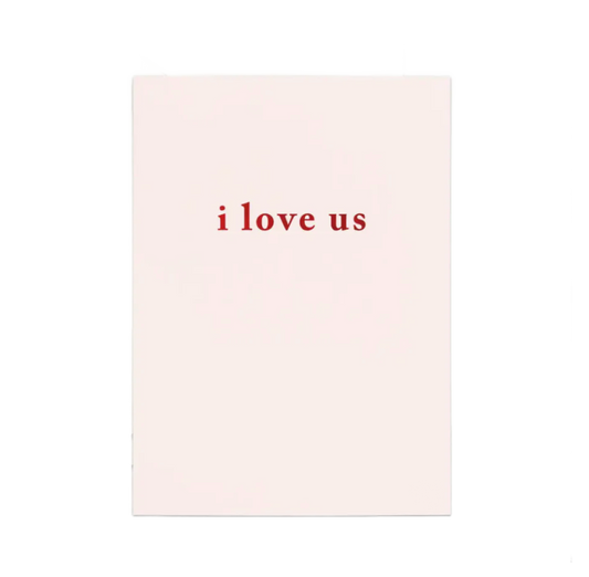 I Love Us Greeting Card